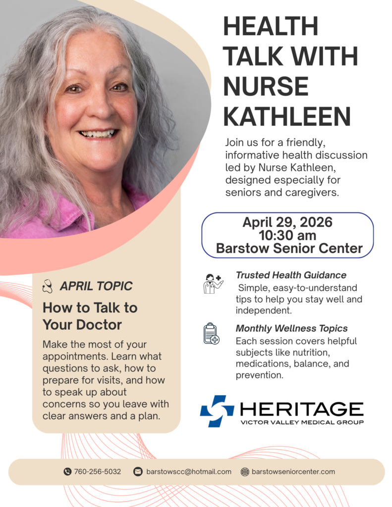 HEALTH TALKS WITH NURSE KATHLEEN Learn something new. Ask questions. Take charge of your health. Join us for a friendly and informative health discussion led by Nurse Kathleen. Each month features helpful topics focused on wellness, prevention, and everyday health for seniors.